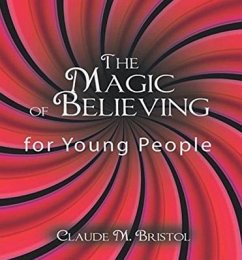 The Magic of Believing for Young People (eBook, ePUB) - Bristol, Claude M.