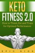 Keto Fitness 2.0: How to Think, Eat and... - Bild 1
