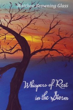 Whispers of Rest in the Storm (eBook, ePUB) - Glass, Matthea Browning