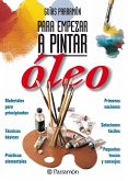 Guías Parramón para empezar a pintar. Óleo (eBook, ePUB)