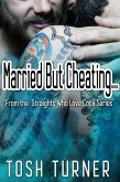Married But Cheating... From the 'Straights Who Love Cock Series' (eBook, ePUB) Married But Cheating... From the 'Straights Who Love Cock Series' (eBook, ePUB)