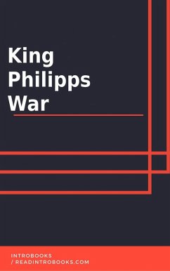 King Philipps War (eBook, ePUB) - Team, IntroBooks