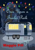 Once Upon a Trailer Park (Trailer Park Tales, #1) (eBook, ePUB)