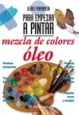 Guías Parramón para empezar a pintar. Mezcla de colores óleo (eBook, ePUB)