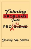 Turning Problems Into Profits (eBook, ePUB) Turning Problems Into Profits (eBook, ePUB)