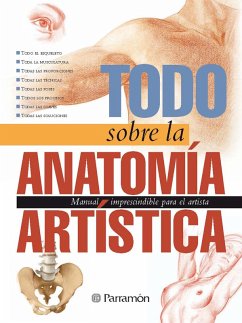 Todo sobre la anatomía artística (eBook, ePUB) - Equipo Parramón Paidotribo
