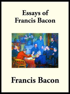 The Essays of Francis Bacon (eBook, ePUB) - Bacon, Francis