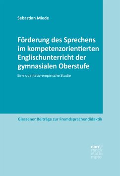 Förderung des Sprechens im kompetenzorientierten Englischunterricht der gymnasialen Oberstufe (eBook, ePUB) - Miede, Sebastian