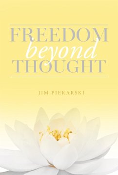 Freedom Beyond Thought (eBook, ePUB) - Piekarski, Jim