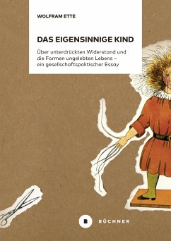 Das eigensinnige Kind (eBook, ePUB) - Ette, Wolfram