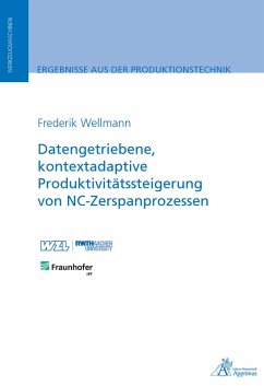 Datengetriebene, kontextadaptive Produktivitätssteigerung von NC-Zerspanprozessen (eBook, PDF) - Wellmann, Frederik