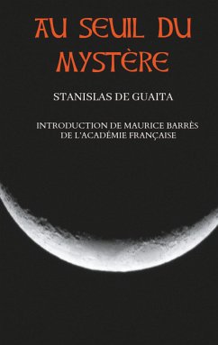 Au seuil du mystère (Essais de Sciences Maudites) (eBook, ePUB) - de Guaita, Stanislas; Barrès, Maurice