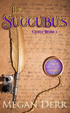 The Succubus (Castle Rehm, #1) (eBook, ePUB) - Derr, Megan