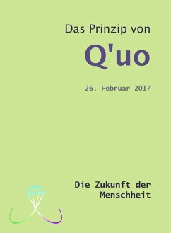 Das Prinzip von Q'uo (26. Februar 2017) (eBook, ePUB) - Blumenthal, Jochen; McCarty, Jim