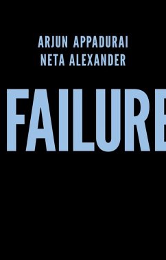 Failure (eBook, PDF) - Appadurai, Arjun; Alexander, Neta