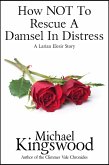 How Not To Rescue A Damsel In Distress (eBook, ePUB)