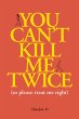 You Can't Kill Me Twice (eBook, ePUB) - Bild 1