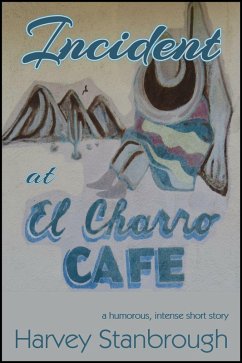 Incident at El Charro Cafe (eBook, ePUB) - Stanbrough, Harvey