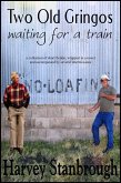Two Old Gringos Waiting for a Train (eBook, ePUB) Two Old Gringos Waiting for a Train (eBook, ePUB)