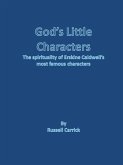 God's Little Characters: The Spirituality of Erskine Caldwell's Most Famous Characters (eBook, ePUB) God's Little Characters: The Spirituality of Erskine Caldwell's Most Famous Characters (eBook, ePUB)