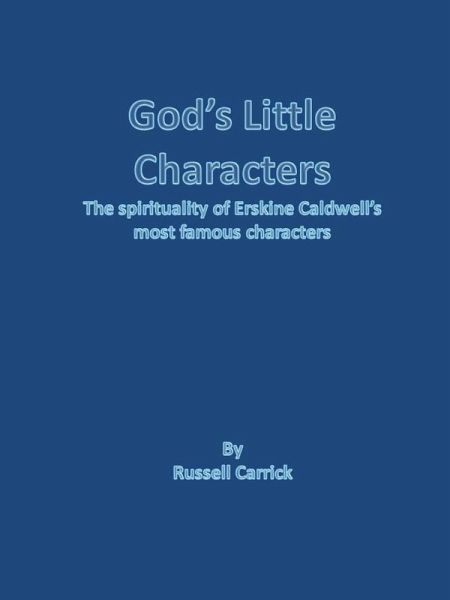 God's Little Characters: The Spirituality of Erskine Caldwell's Most Famous Characters (eBook, ePUB)