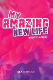 My Amazing New Life Parts 1 & 2 (eBook, ePUB)