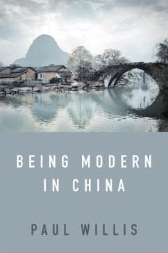 Being Modern in China (eBook, ePUB) - Willis, Paul