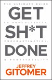 Get Sh*t Done (eBook, PDF)