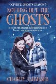 Coffee and Ghosts 3: Nothing but the Ghosts (eBook, ePUB)