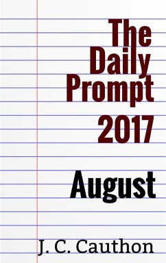 Daily Prompt 2017: August (eBook, ePUB) - Cauthon, J. C.