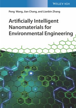 Artificially Intelligent Nanomaterials for Environmental Engineering (eBook, PDF) - Wang, Peng; Chang, Jian; Zhang, Lianbin