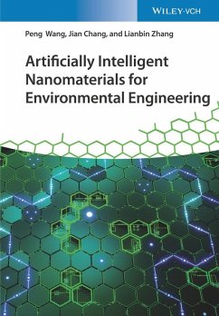 Artificially Intelligent Nanomaterials for Environmental Engineering (eBook, ePUB) - Wang, Peng; Chang, Jian; Zhang, Lianbin