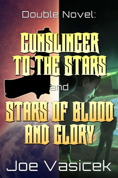 Gunslinger to the Stars and Stars of Blood and Glory (eBook, ePUB)