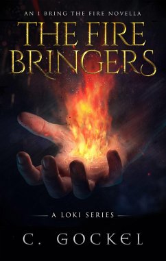 Fire Bringers: An I Bring the Fire Short Story (eBook, ePUB) - Gockel, C.