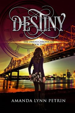 Destiny (The Owens Chronicles, #2) (eBook, ePUB) - Petrin, Amanda Lynn
