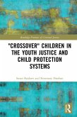 'Crossover' Children in the Youth Justice and Child Protection Systems (eBook, ePUB) 'Crossover' Children in the Youth Justice and Child Protection Systems (eBook, ePUB)