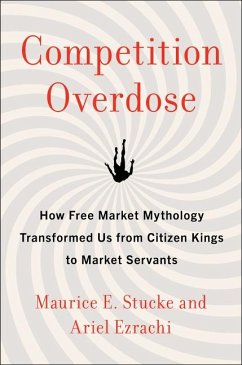 Competition Overdose - Stucke, Maurice E.;Ezrachi, Ariel