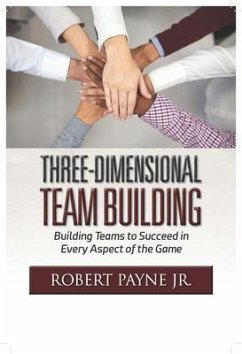 Three-Dimensional Team Building (eBook, ePUB) - Payne, Robert