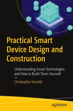 Practical Smart Device Design and Construction - Harrold, Christopher