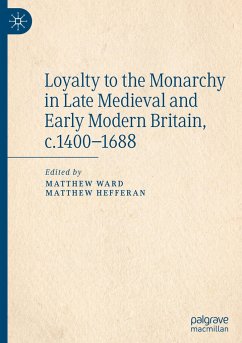 Loyalty to the Monarchy in Late Medieval and Early Modern Britain, c.1400-1688