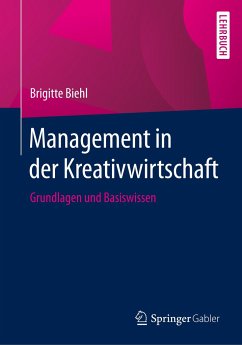 Management in der Kreativwirtschaft - Biehl, Brigitte
