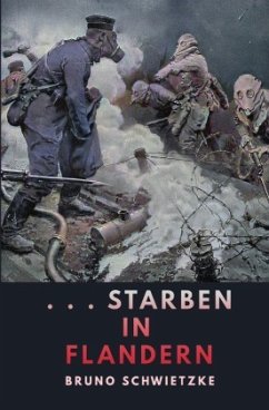 starben in Flandern - Schwietzke, Bruno