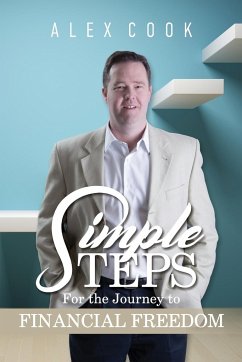 Simple Steps - For the Journey to Financial Freedom - Cook, Alex