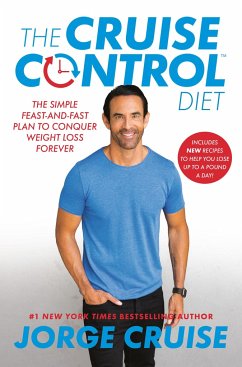 The Cruise Control Diet: The Simple Feast-While-You-Fast Plan to Conquer Weight Loss Forever - Cruise, Jorge