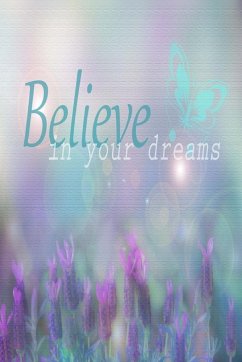 Believe In Your Dreams - Creations, Joyful