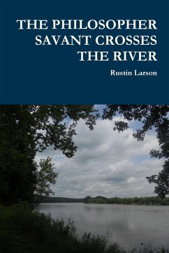 THE PHILOSOPHER SAVANT CROSSES THE RIVER - Larson, Rustin