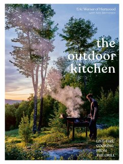 The Outdoor Kitchen: Live-Fire Cooking from the Grill [A Cookbook] - Werner, Eric; Bernstein, Nils