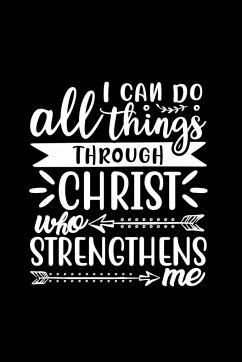 I Can Do All Things Through Christ Who Strengthens Me - Creations, Joyful