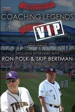 Coaching Legends VIP: Exclusive Interviews with Ron Polk & Skip Bertman - Polk, Ron; Bertman, Skip; Morse, Matt