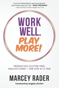 Work Well. Play More! - Rader, Marcey